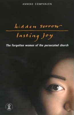 Cover of Hidden Sorrow Lasting Joy - The forgotten women of the persecuted church - BI